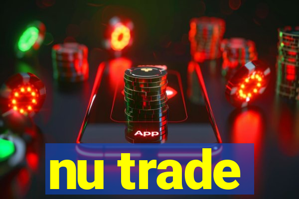 nu trade